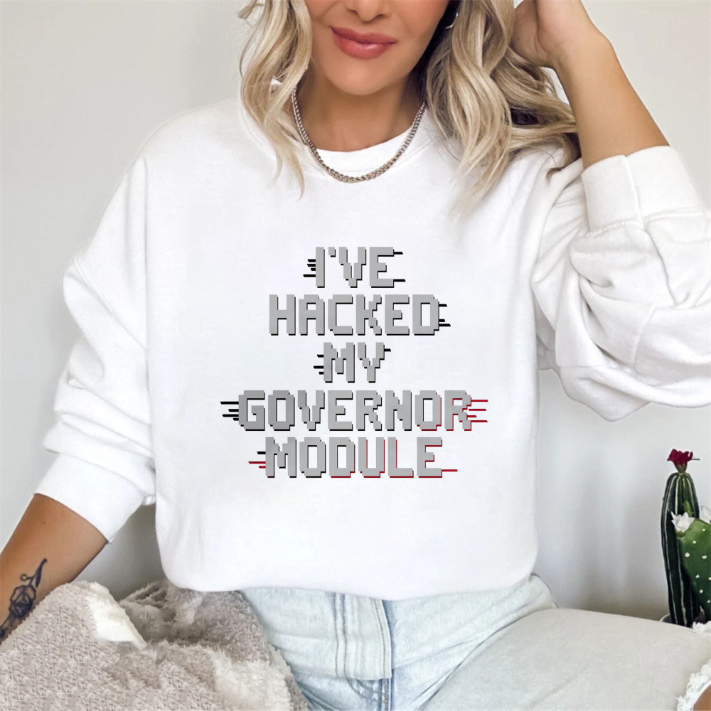 Wardrobecart Ive Hacked My Governor Module Unisex Classic Sweatshirt