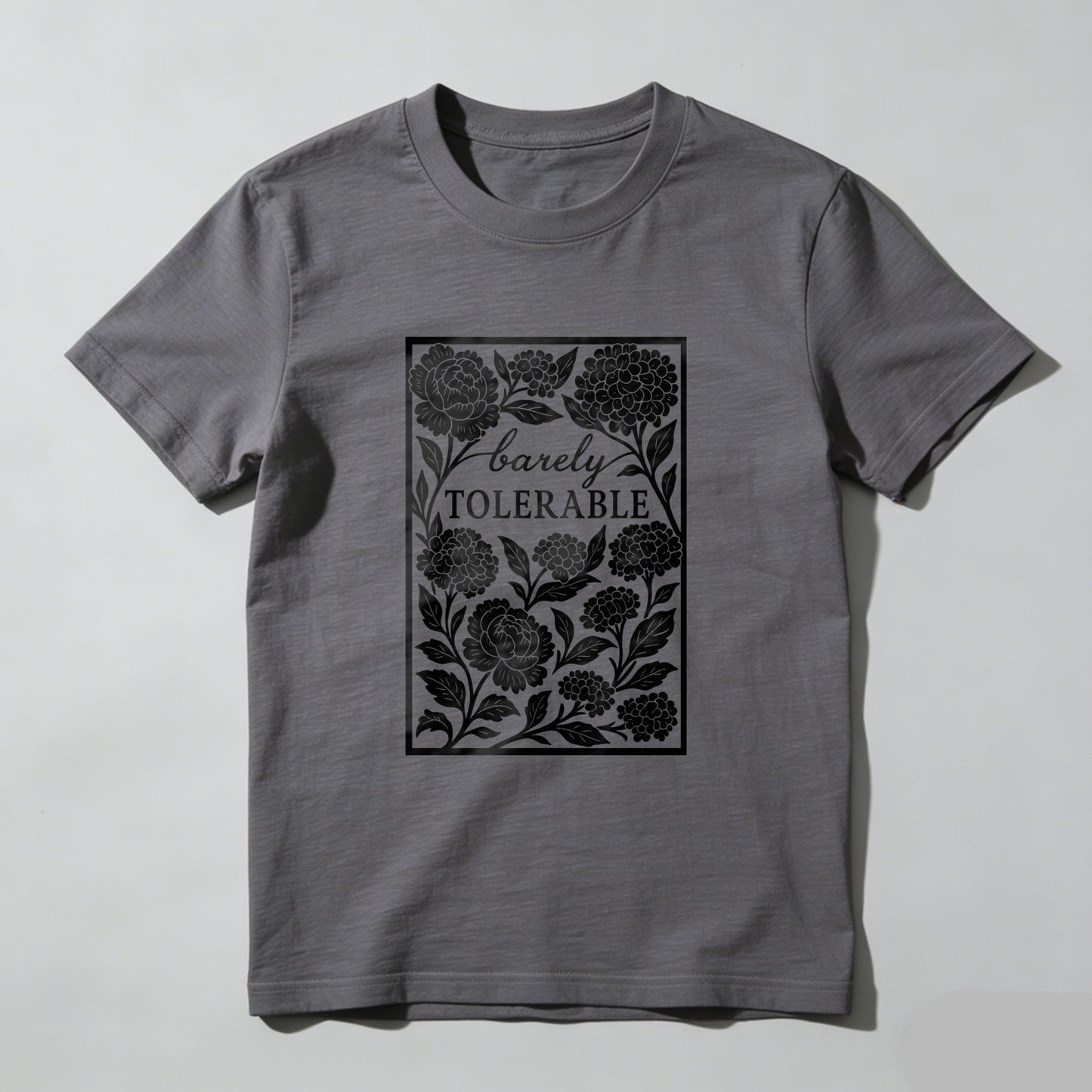 Wardrobecart Barely Tolerable Floral Design Print Unisex Classic T-shirt