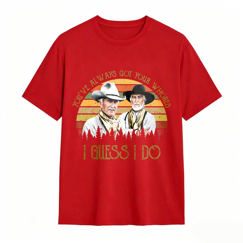 I Guess I do Quote Vintage Western Movie  Cowcoy T-shirt