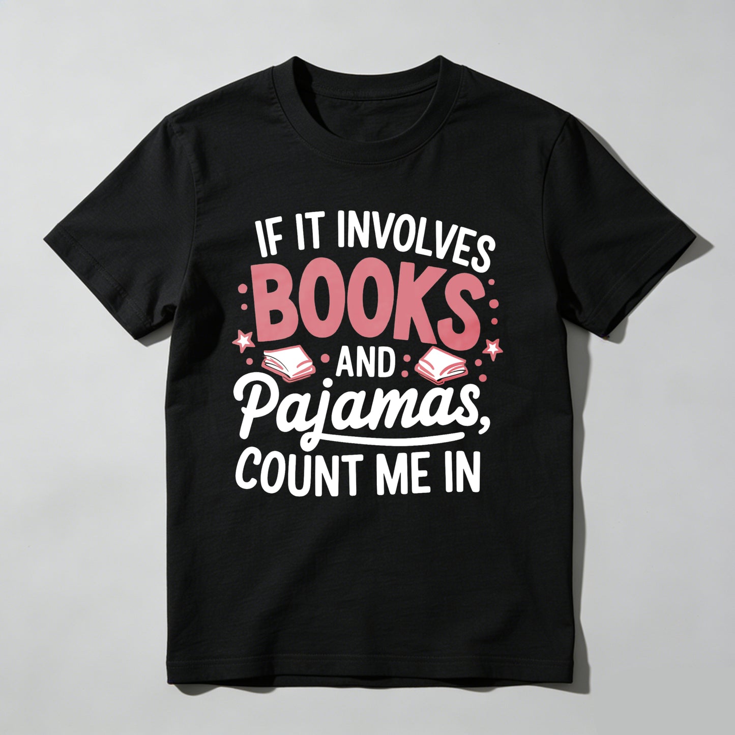 Wardrobecart If It Involves Books And Pajamas Count Me In Unisex Classic T-shirt