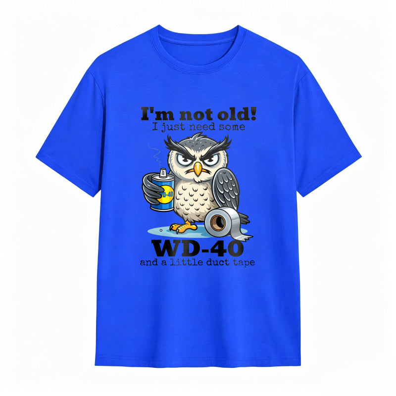 Owl With Wd 40 And Duct Tape I M Not Old I Just Need Some Unisex Classic T-shirt