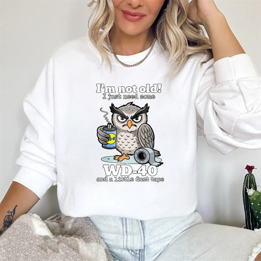 Owl With Wd 40 And Duct Tape I M Not Old I Just Need Some Unisex Classic Sweatshirt
