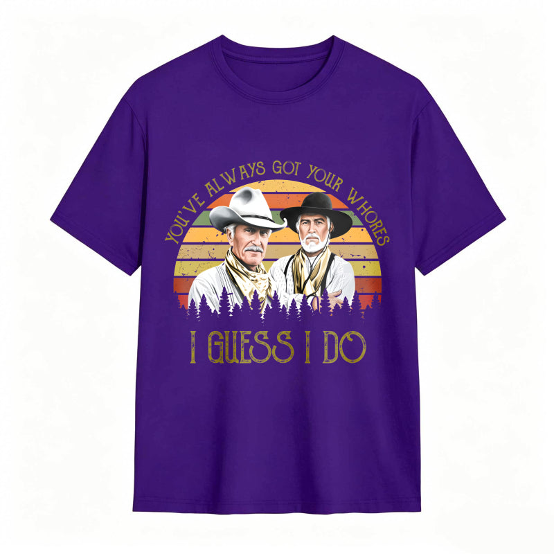 I Guess I do Quote Vintage Western Movie  Cowcoy T-shirt