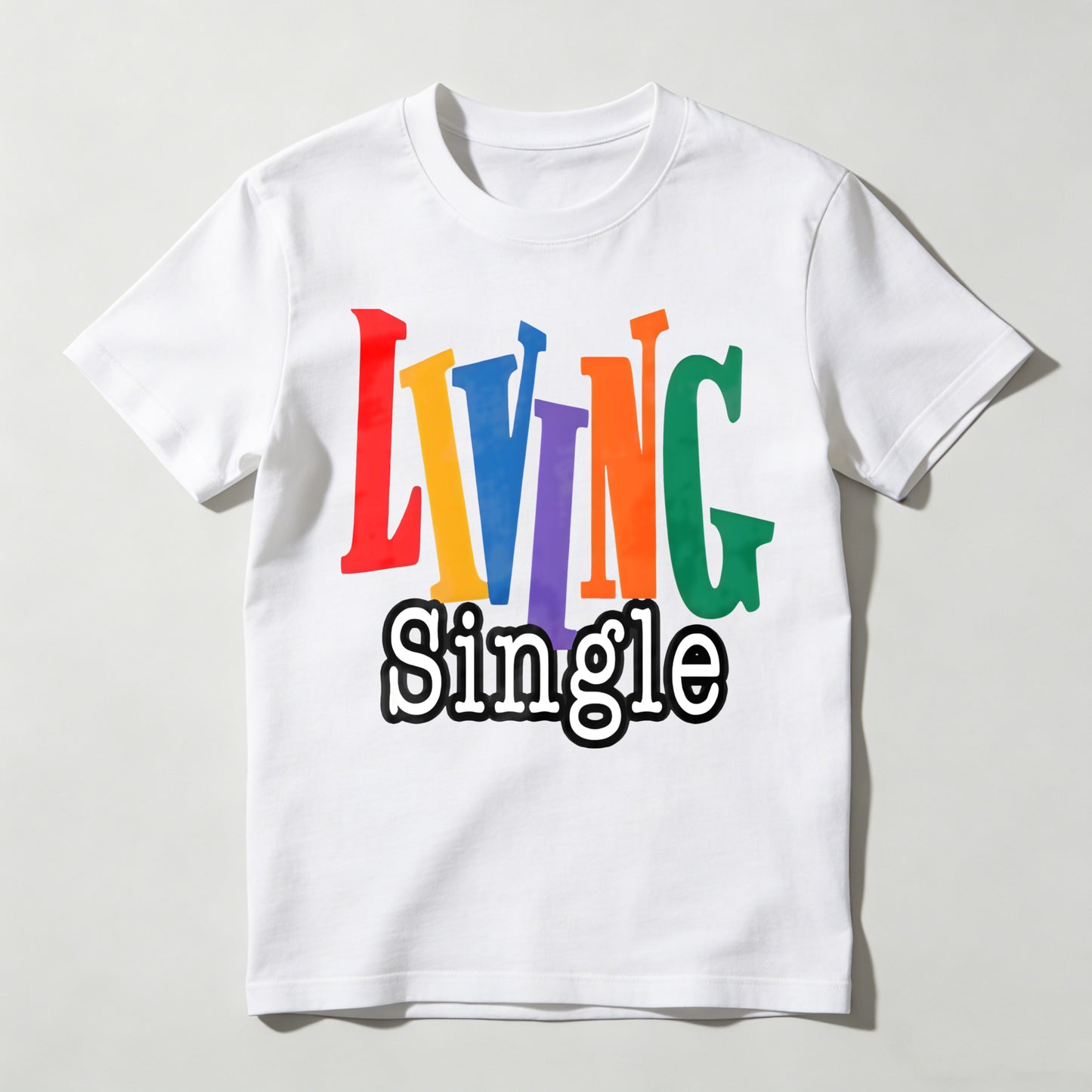 Living Single Rainbow Text T-shirt