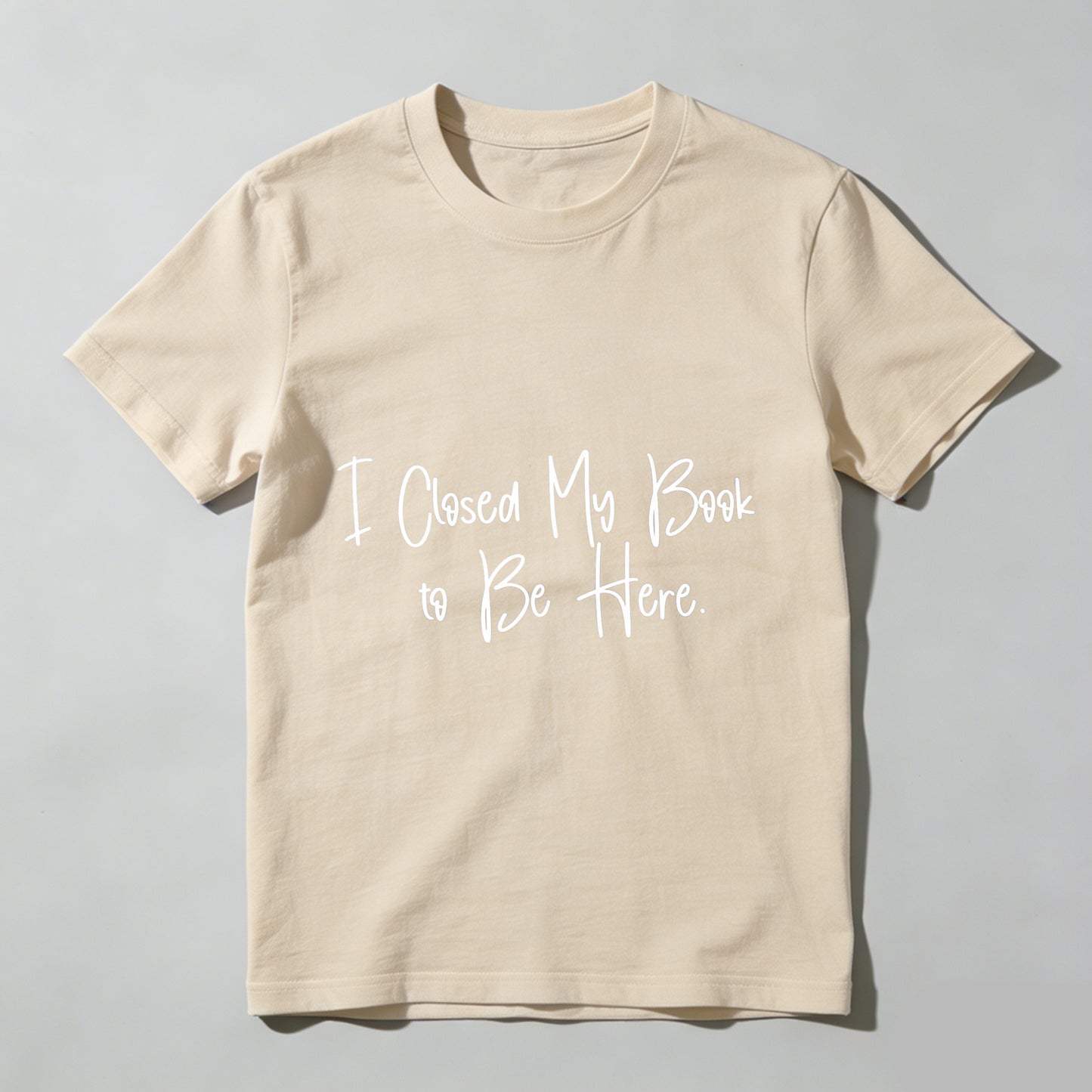 Wardrobecart I Closed My Book To Be Here Unisex Classic T-shirt