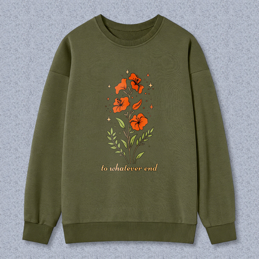 Wardrobecart Floral Orange Flowers And Leaves With Text To Whatevover End Unisex Classic Sweatshirt