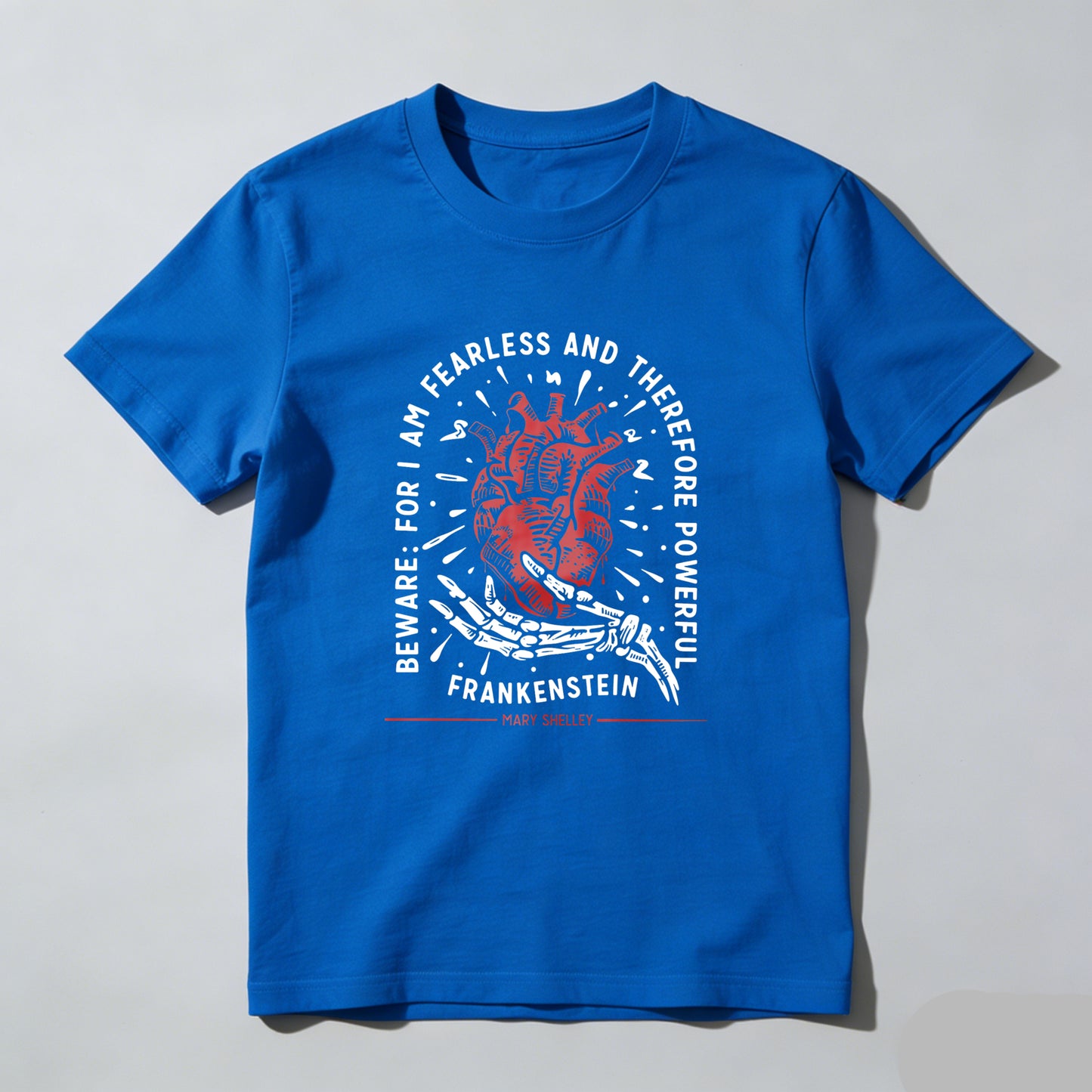 Wardrobecart Beware For I Am Fearless And Therefore Powerful Frankenstein Unisex Classic T-shirt