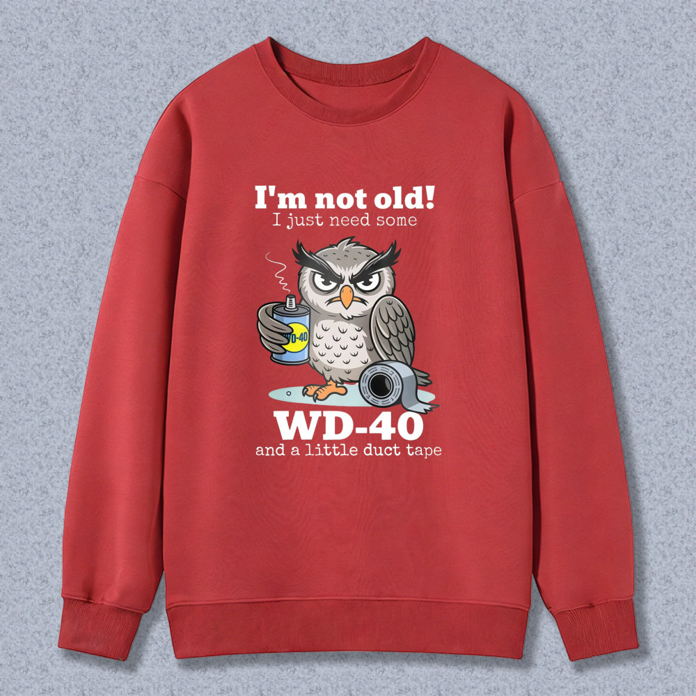 Owl With Wd 40 And Duct Tape I M Not Old I Just Need Some Unisex Classic Sweatshirt
