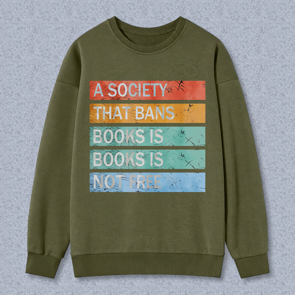 Wardrobecart A Society That Bans Books Is Books Is Not Free Unisex Classic Sweatshirt