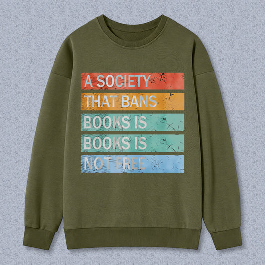 Wardrobecart A Society That Bans Books Is Books Is Not Free Unisex Classic Sweatshirt