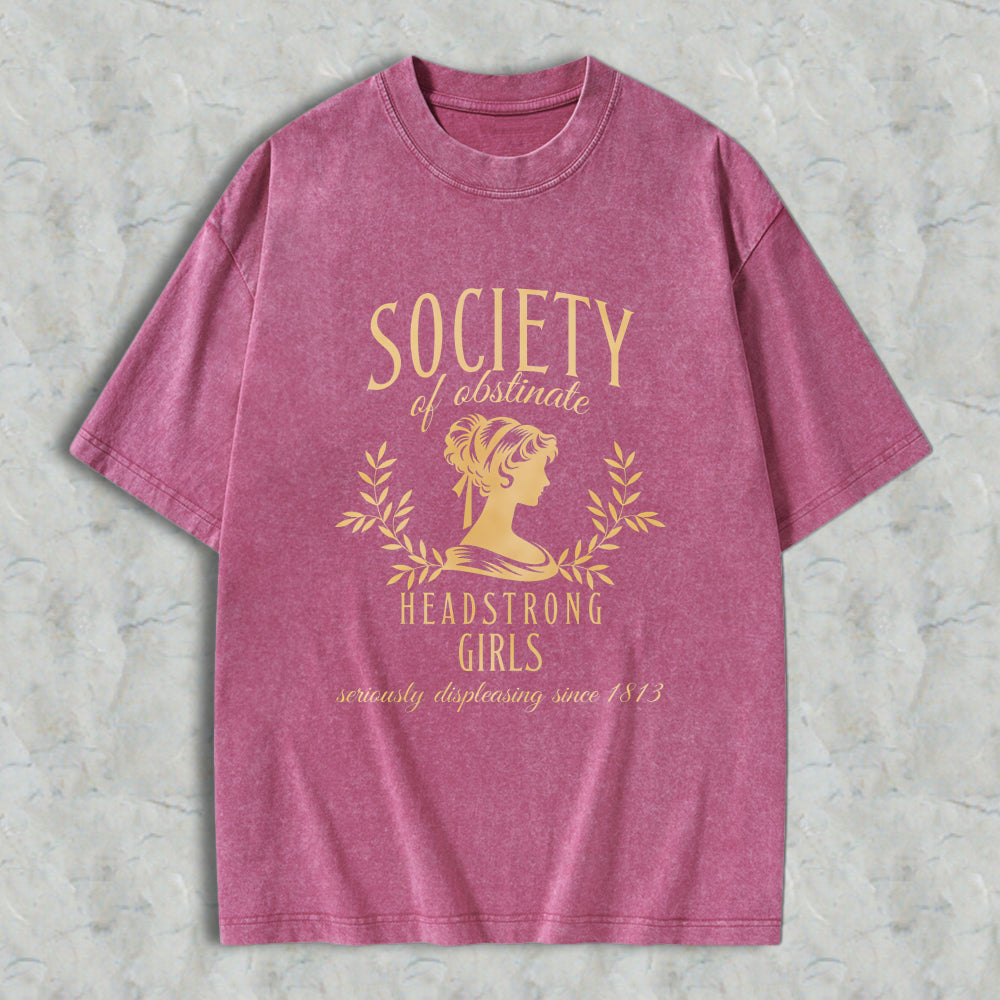 Wardrobecart Society Of Obstinate Headstrong Girls Unisex Washed T-shirt