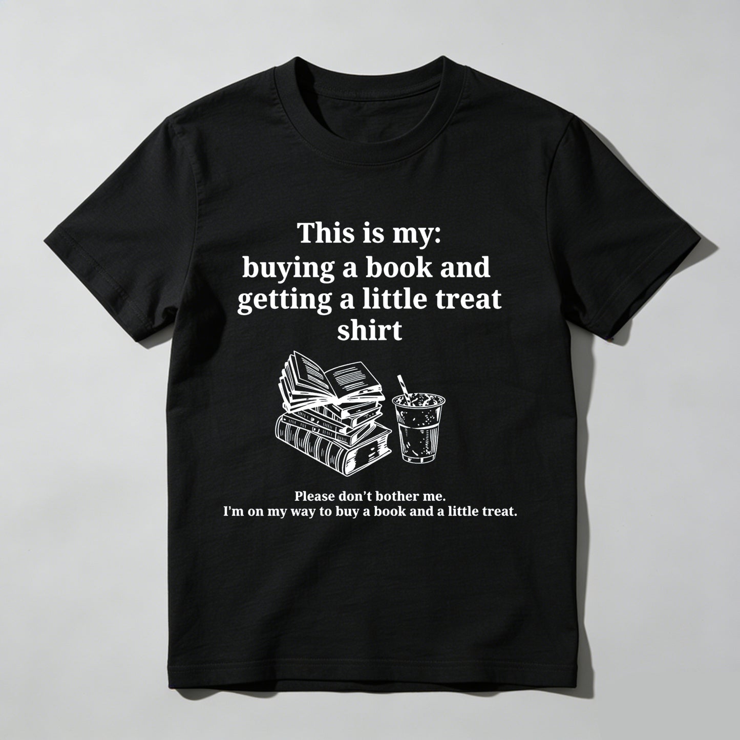 Wardrobecart This Is My Buying A Book And Getting A Little Treat Shirt Unisex Classic T-shirt
