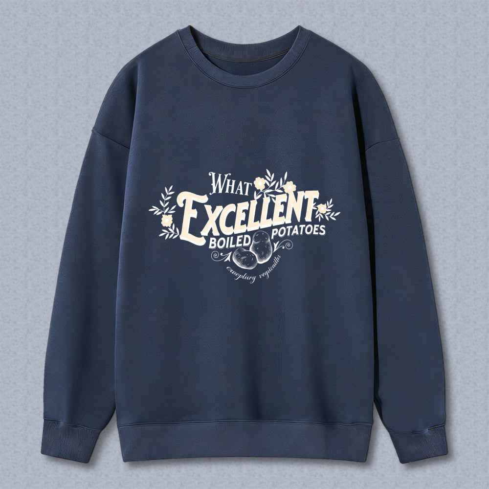 Wardrobecart What Excellent Boiled Potatoes Unisex Classic Sweatshirt