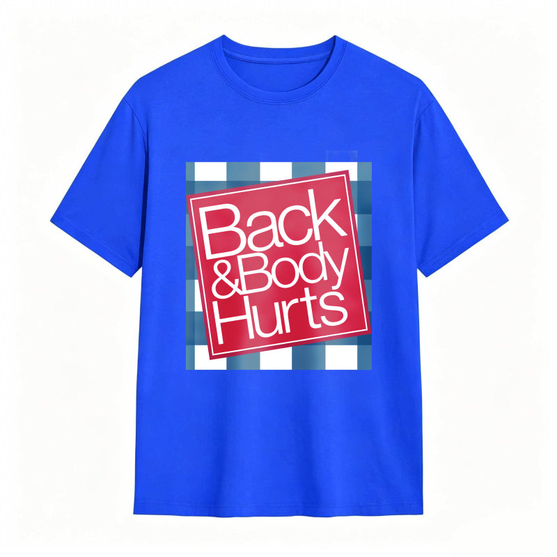 Back And Body Hurts Funny T-shirt for Men