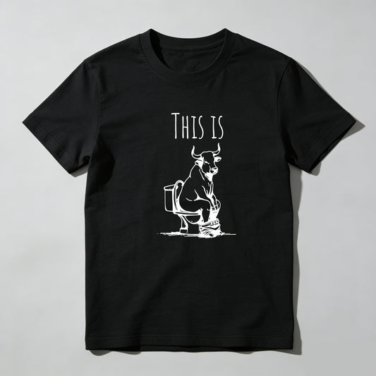 This Is Bull On Toilet Pure Cotton Short Sleeve T Shirt HOT