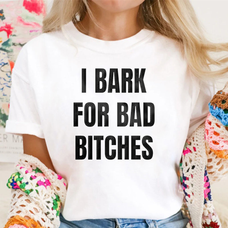 I Bark For Bad Bitches Humor Shirt