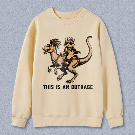 Wardrobecart Dinosaur Riding Cat With Crown And Sunglasses This Is An Outrage Unisex Classic Sweatshirt