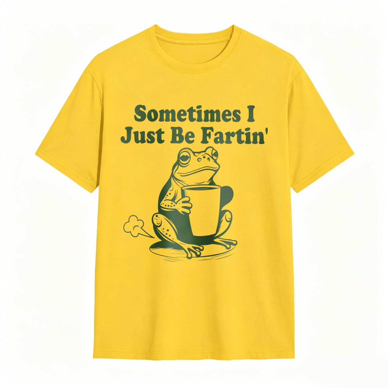 Sometimes I Just Be Fartin' Frog Funny T-shirt