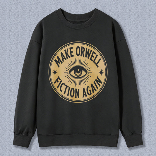 Wardrobecart Make Orwell Fiction Again Eye Symbol Unisex Classic Sweatshirt