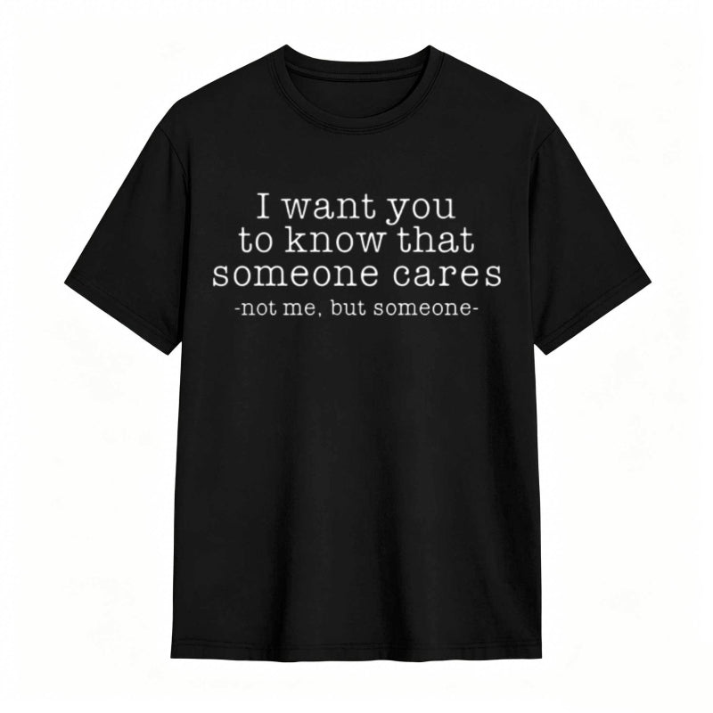 Someone Cares Not Me Funny Graphic T-shirt