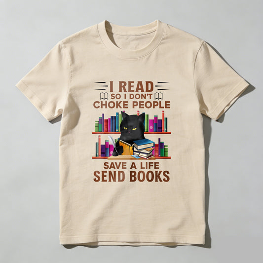 Wardrobecart I Read So I Don't Choke People Save A Life Send Books Unisex Classic T-shirt