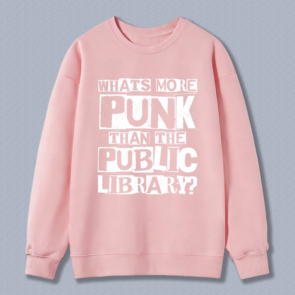 Wardrobecart Whats More Punk Than The Public Library Unisex Classic Sweatshirt