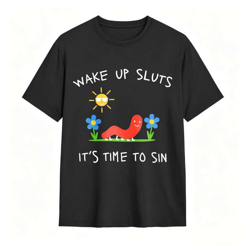 Wake Up Sluts Funny Animal Meme Humor Graphic Tee
