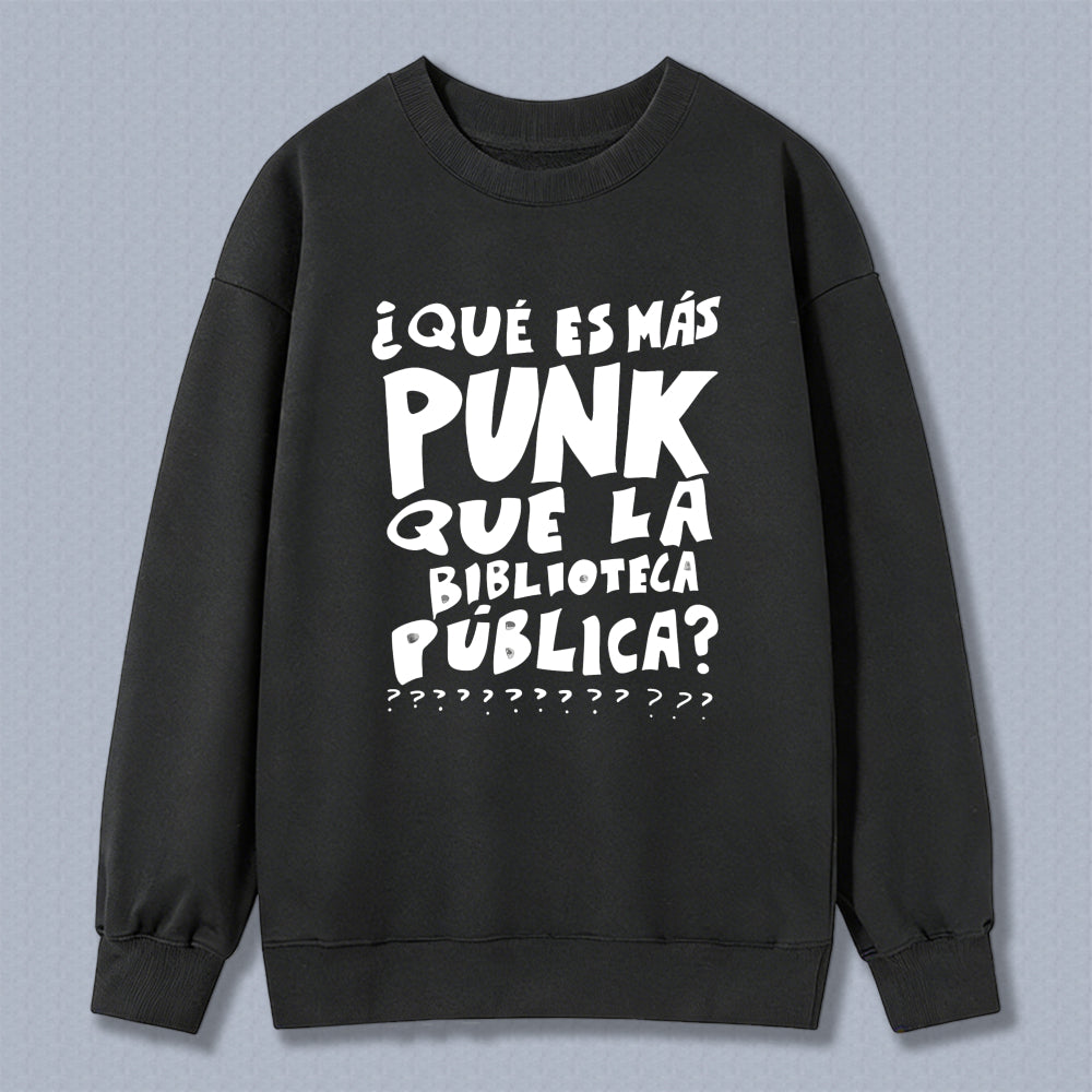Wardrobecart What Is More Punk Than The Public Library Unisex Classic Sweatshirt