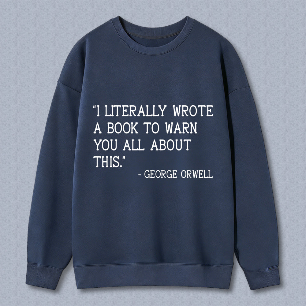 Wardrobecart I Literally Wrote A Book To Warn You All About This Unisex Classic Sweatshirt