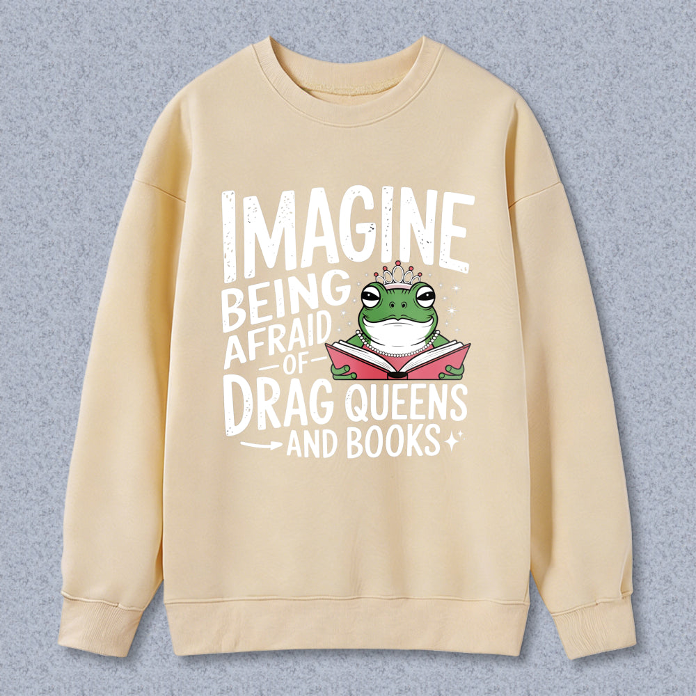 Wardrobecart Imagine Being Afraid Of Drag Queens And Books Frog Reading Book Unisex Classic Sweatshirt