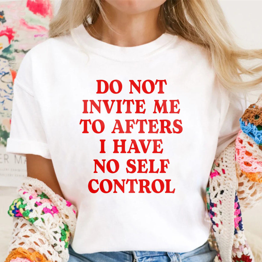 Wardrobecart Do Not Invite Me To Afters I Have No Self Control Unisex Classic T-shirt