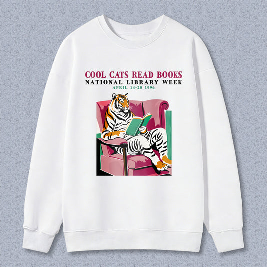 Wardrobecart Cool Cats Read Books National Library Week April 14 20 1996 Tiger Reading Book In Armchair Unisex Classic Sweatshirt