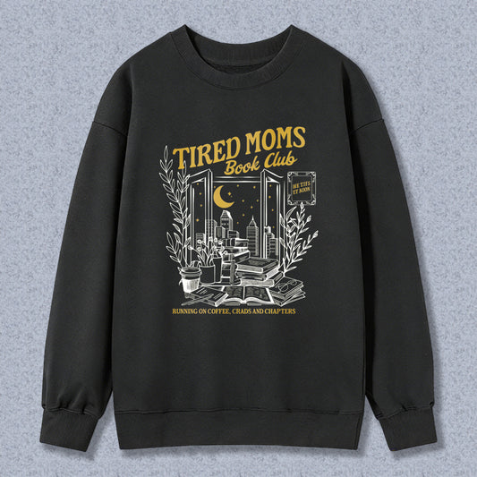 Wardrobecart Tired Moms Book Club Reading Coffee Chaos And Chapters Unisex Classic Sweatshirt