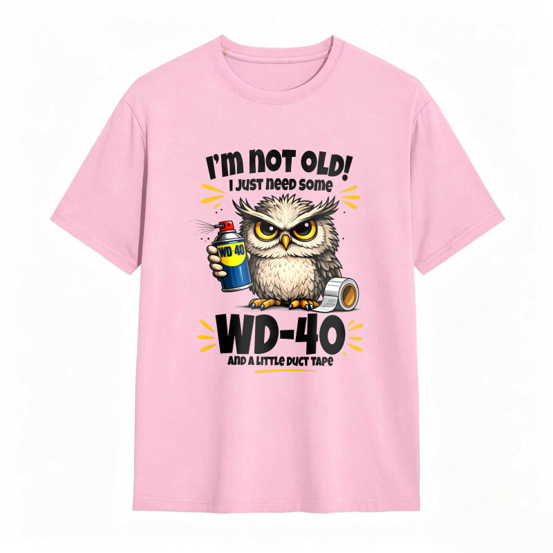 Owl Holding Wd 40 And Duct Tape With Text I M Not Old I Just Need Some Wd 40 And A Roll Of Duct Tape Unisex Classic T-shirt