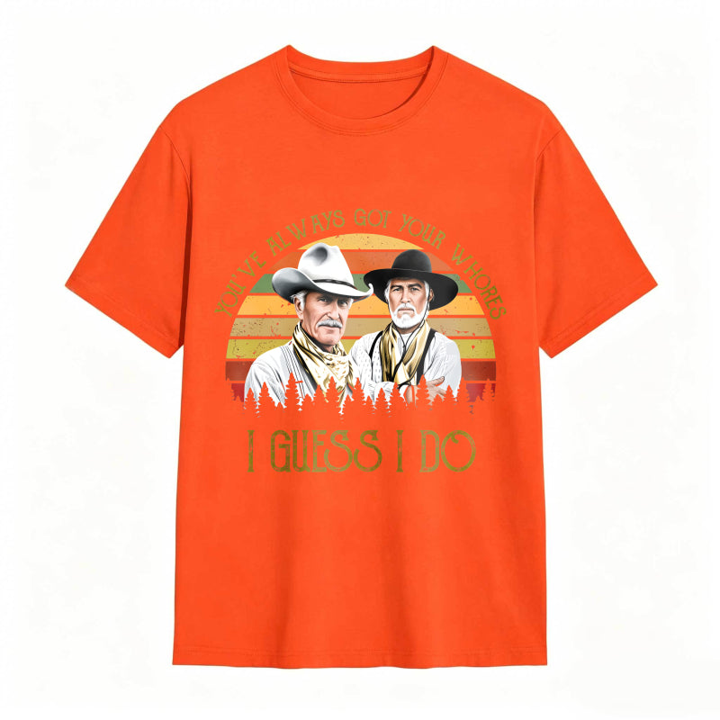 I Guess I do Quote Vintage Western Movie  Cowcoy T-shirt