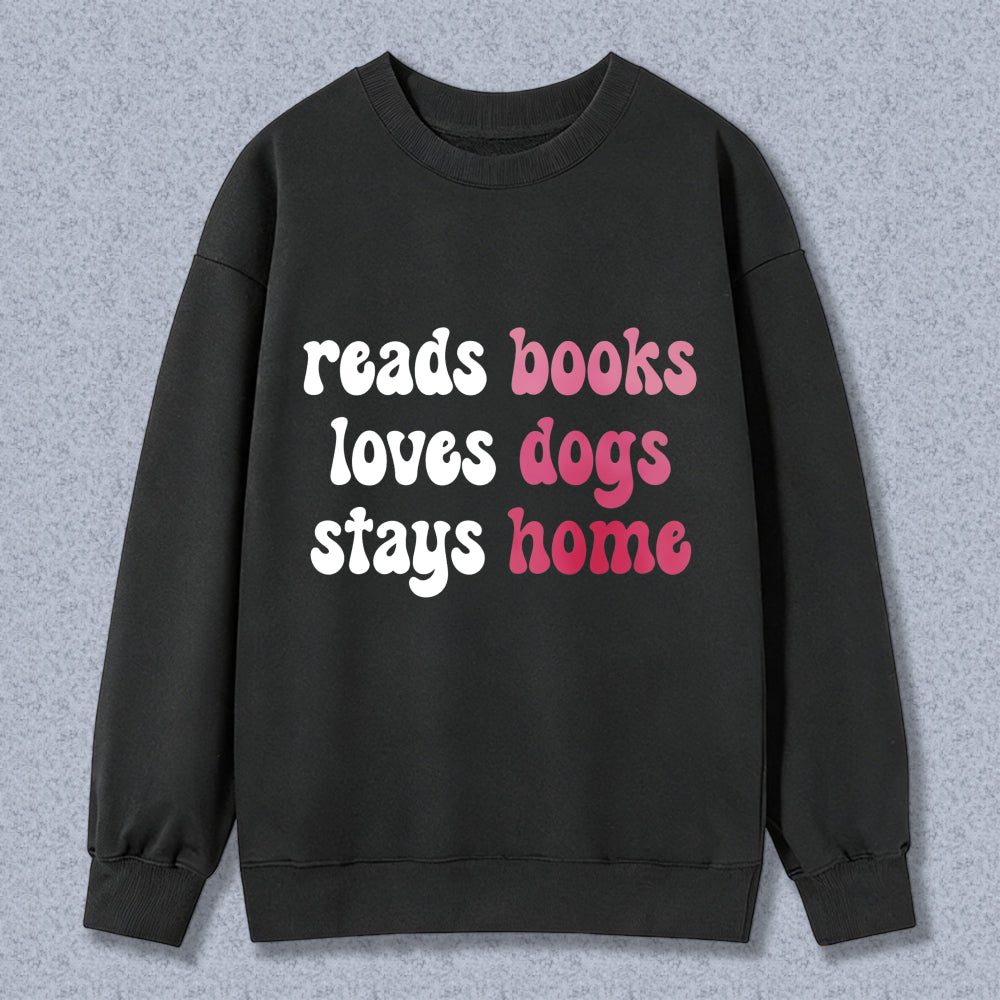 Wardrobecart Reads Books Loves Dogs Stays Home Unisex Classic Sweatshirt