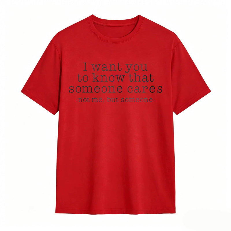 Someone Cares Not Me Funny Graphic T-shirt