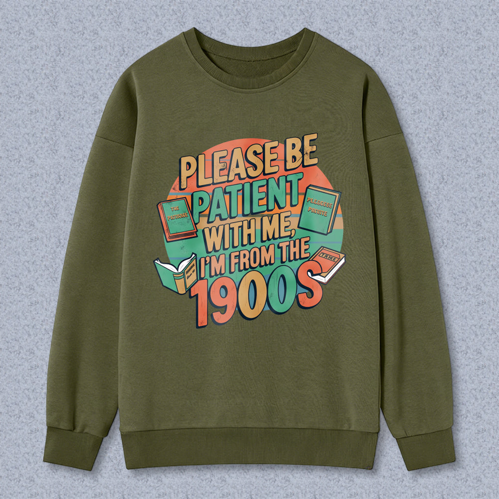 Wardrobecart Please Be Patient With Me Im From The 1900s Books Design Unisex Classic Sweatshirt