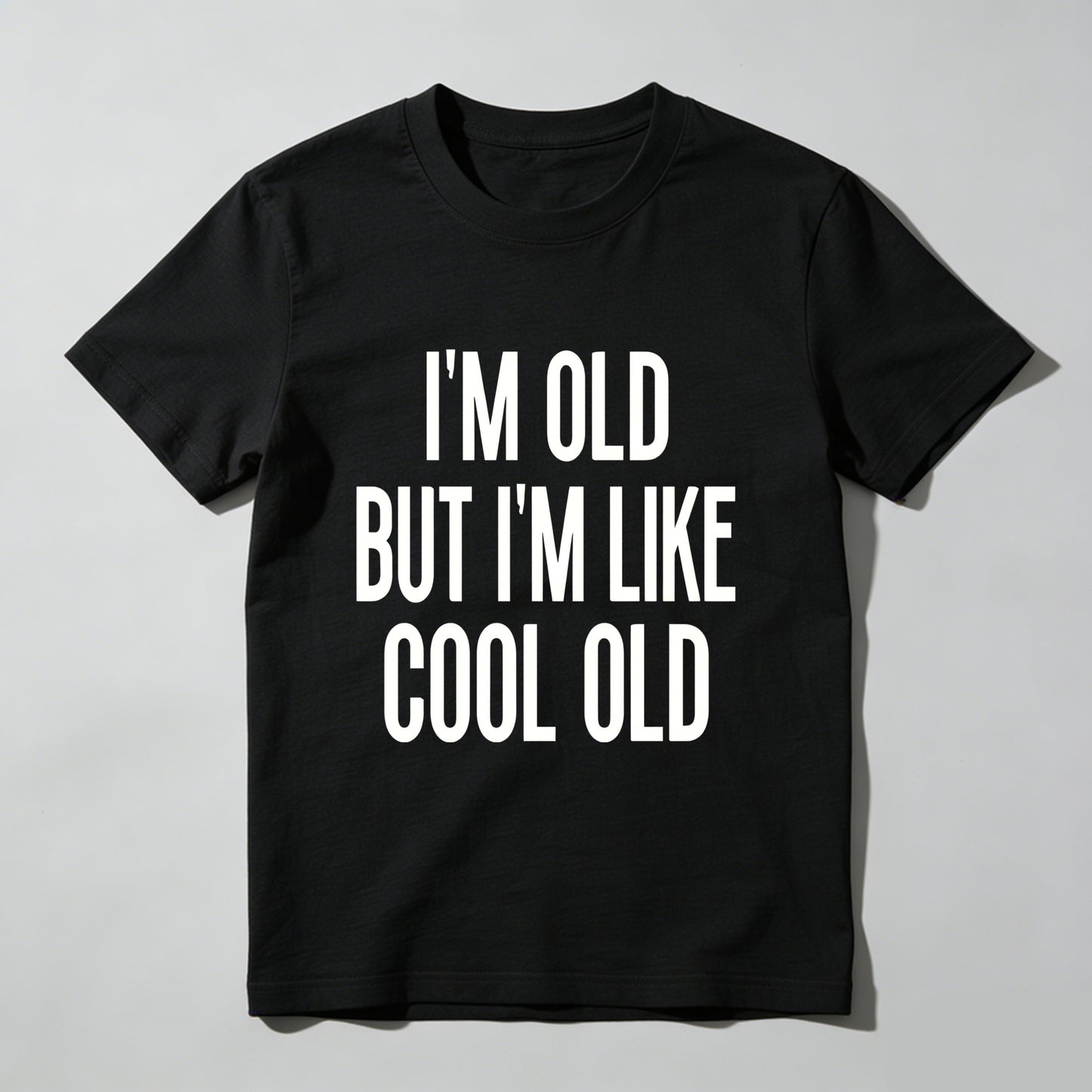Im Old But Im Like Cool Old Pure Cotton Short Sleeve T Shirt- HOT