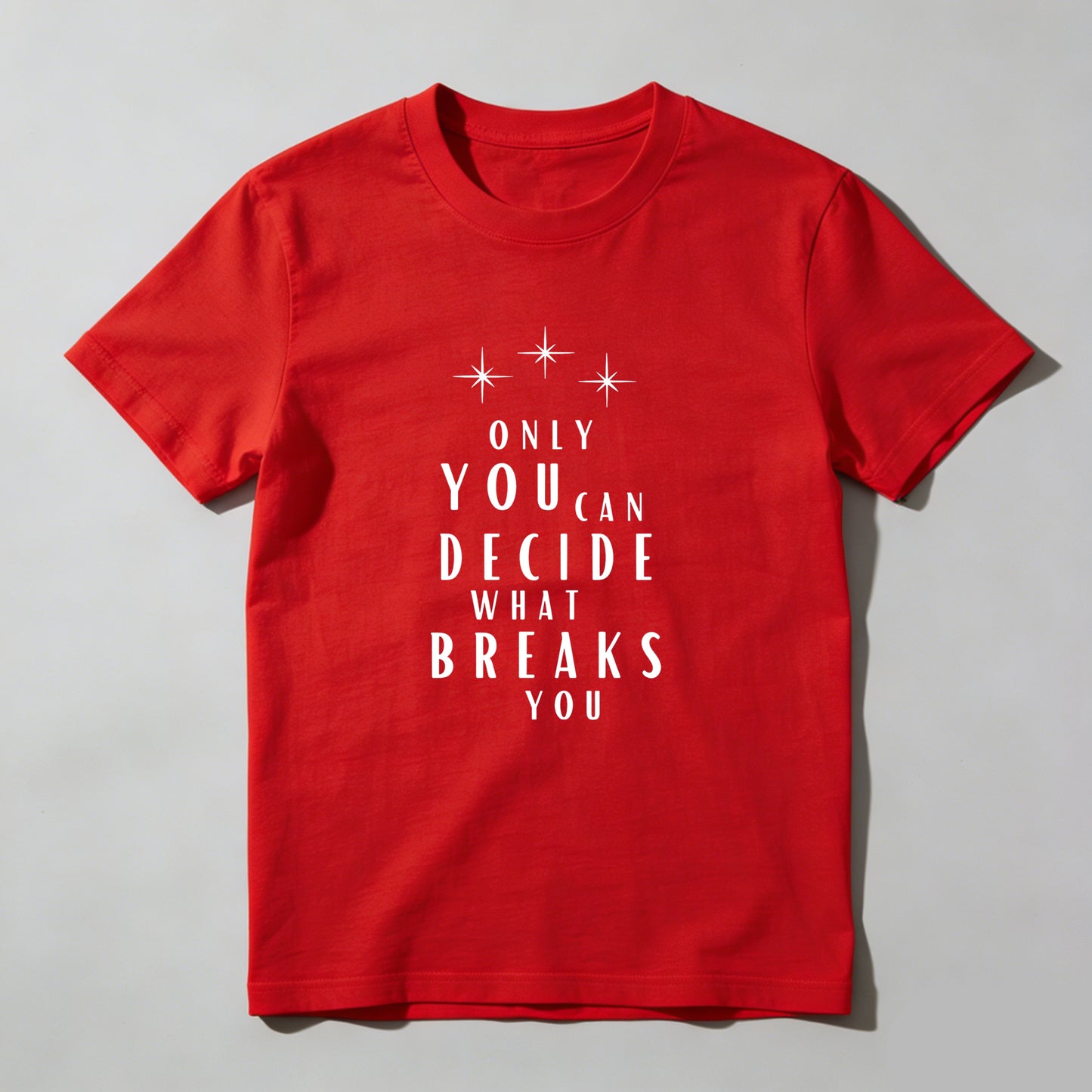 Wardrobecart Only You Can Decide What Breaks You Unisex Classic T-shirt