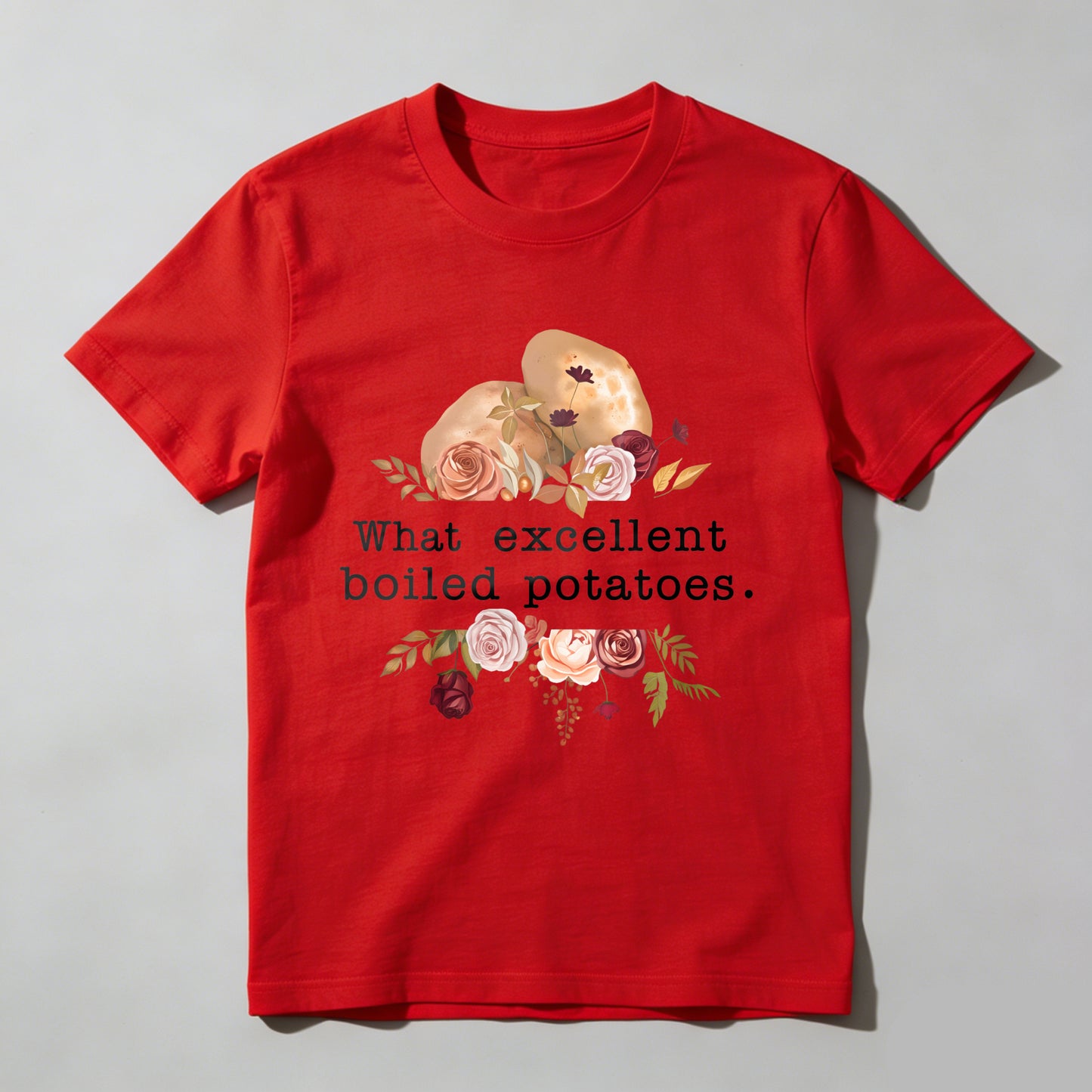 Wardrobecart What Excellent Boiled Potatoes Flowers Potatoes Unisex Classic T-shirt