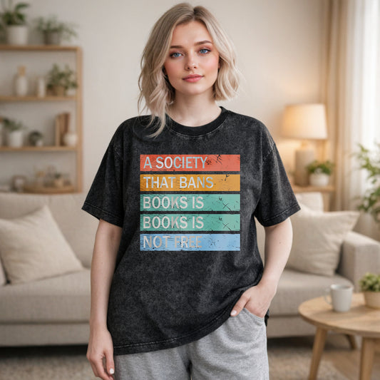 Wardrobecart A Society That Bans Books Is Books Is Not Free Unisex Washed T-shirt