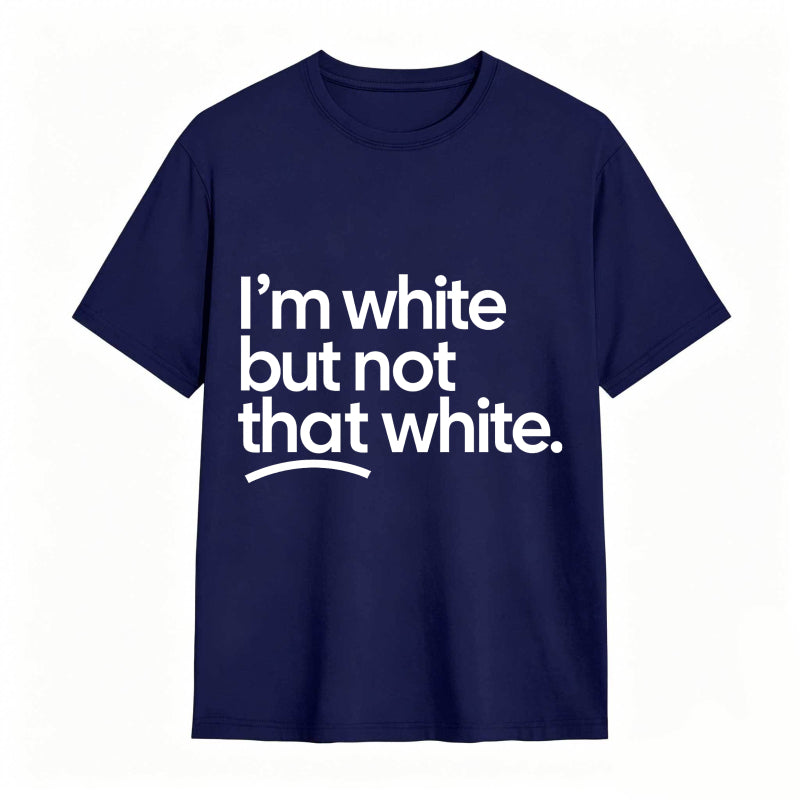 I'm white but not that white Unisex Tee