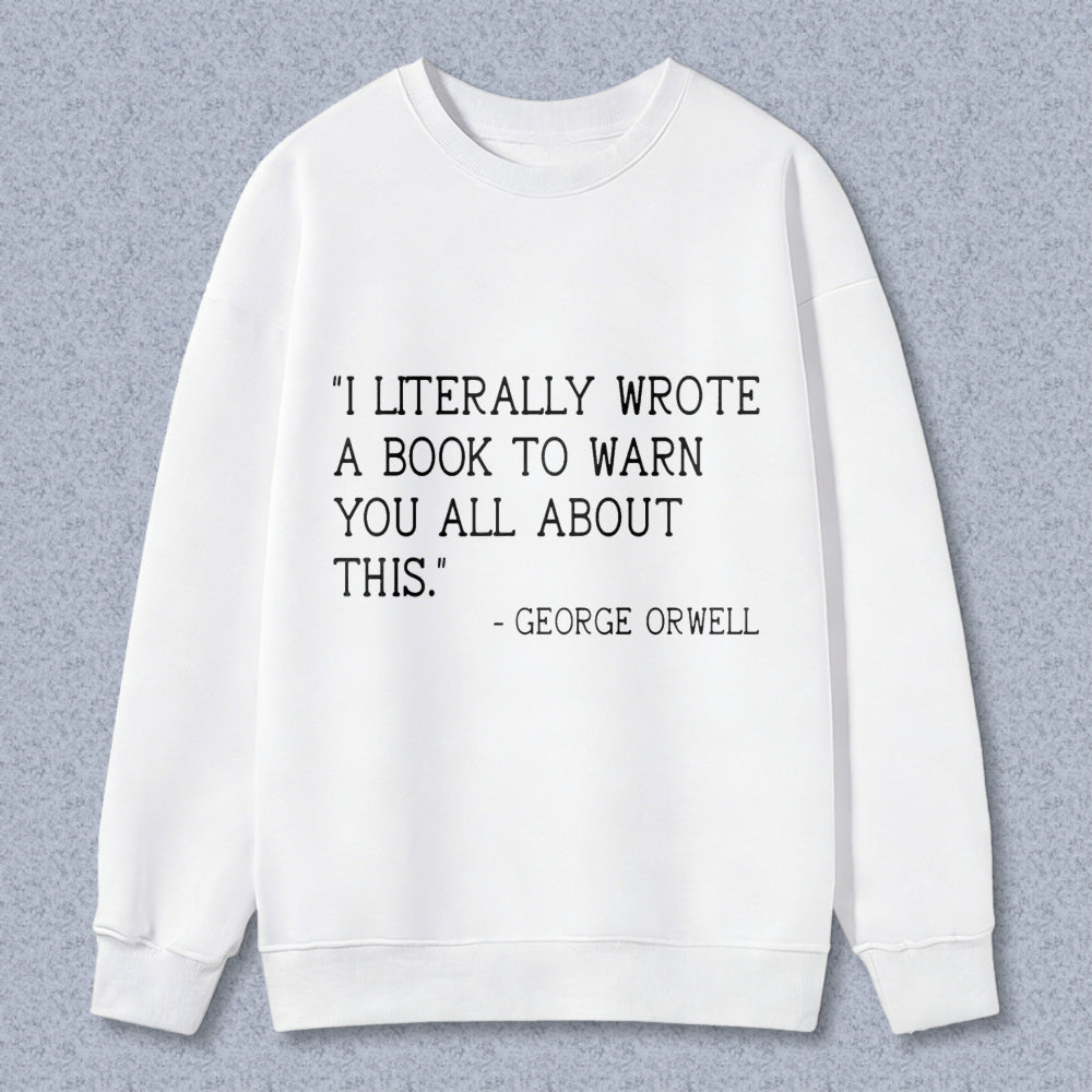 Wardrobecart I Literally Wrote A Book To Warn You All About This Unisex Classic Sweatshirt