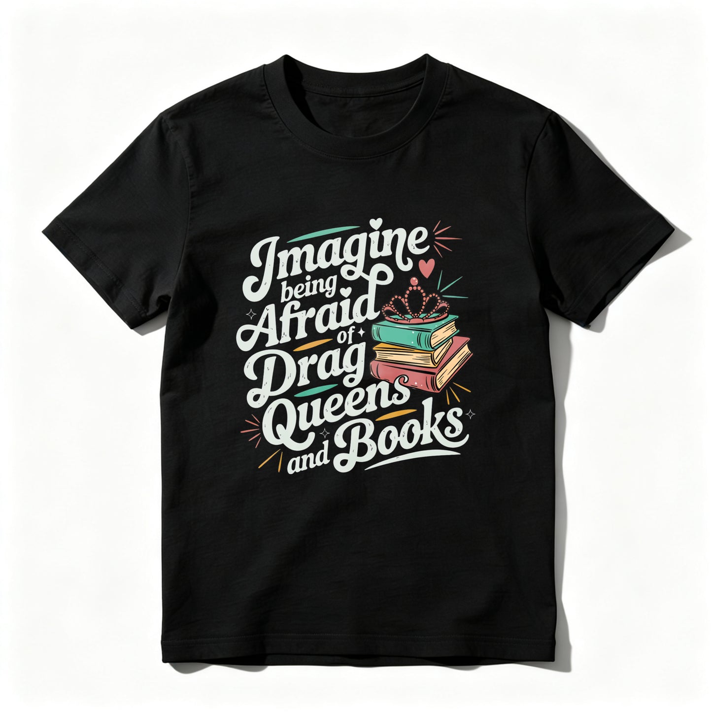 Wardrobecart Imagine Being Afraid Of Drag Queens And Books Unisex Classic T-shirt