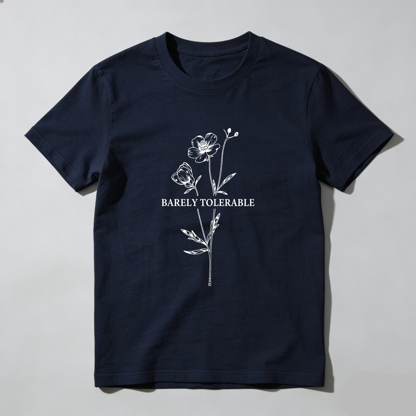 Wardrobecart Barely Tolerable Flower Design Print Unisex Classic T-shirt