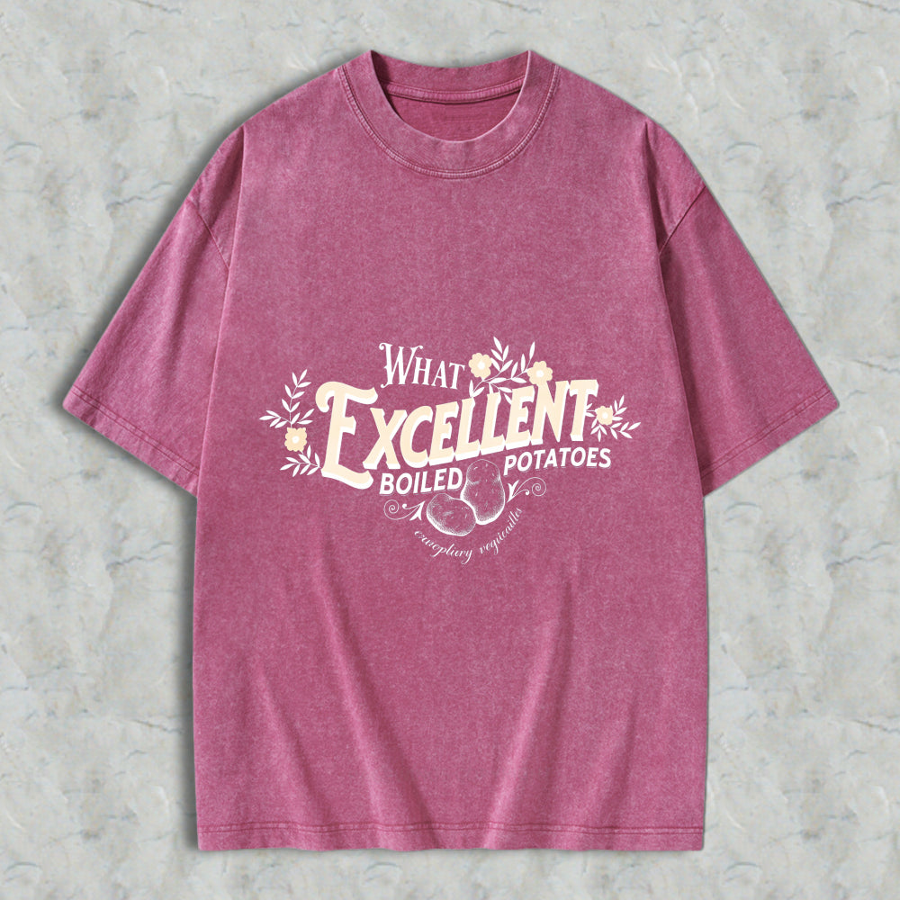 Wardrobecart What Excellent Boiled Potatoes Unisex Washed T-shirt