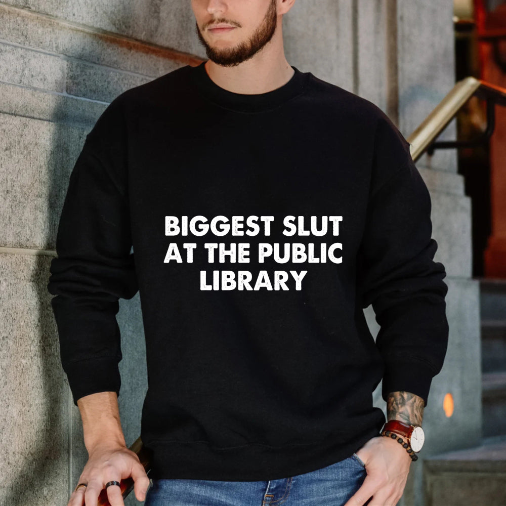 Wardrobecart Biggest Slut At The Public Library Unisex Classic Sweatshirt