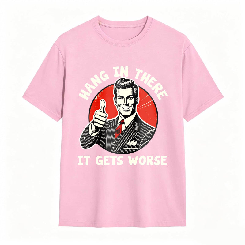 Hang In There It Gets Worse Vintage Man Thumbs Up T-shirt