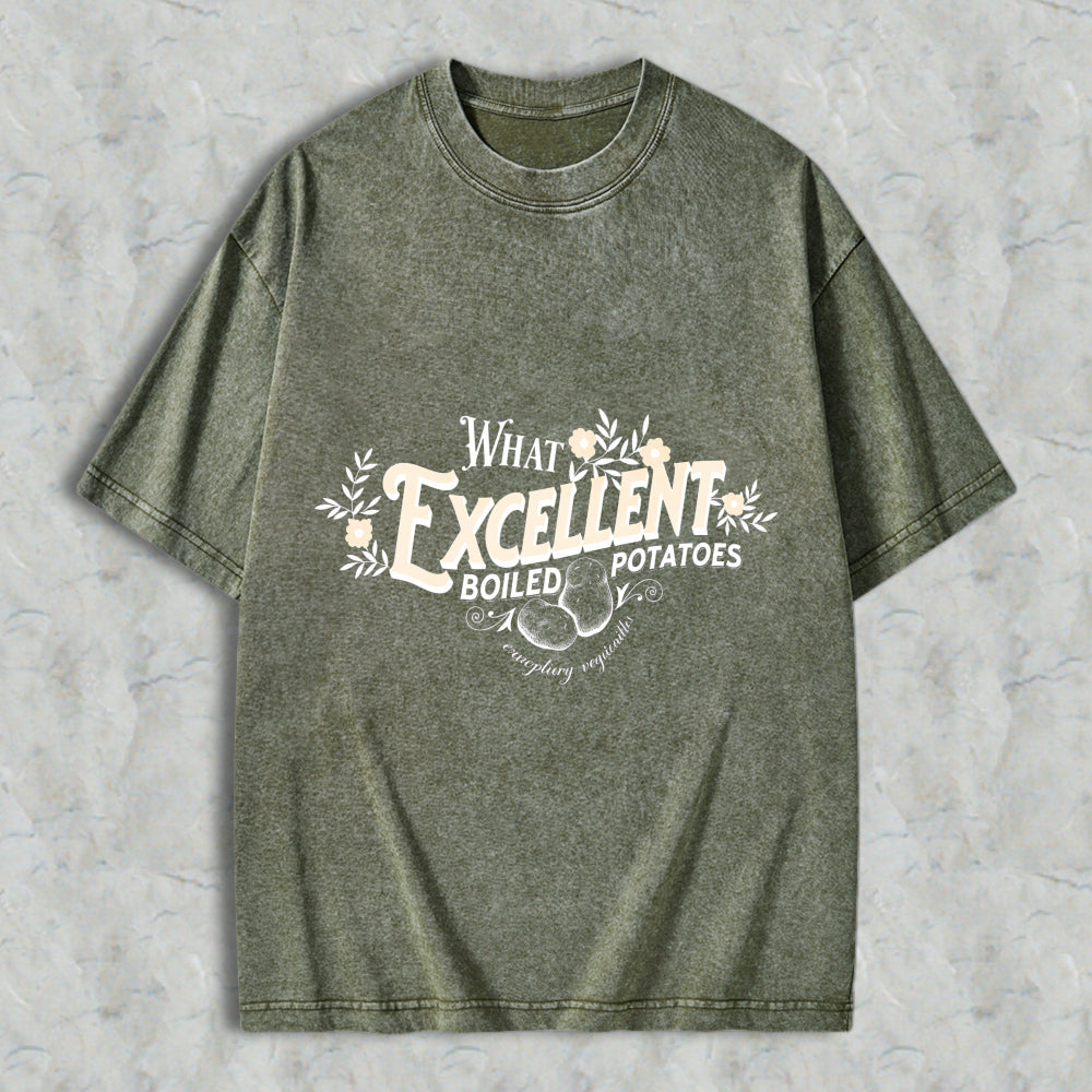 Wardrobecart What Excellent Boiled Potatoes Unisex Washed T-shirt